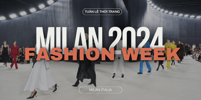 Giới thiệu chung về Milan Fashion Week và tầm quan trọng của sự kiện với ngành thời trang quốc tế